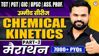 Chemical Kinetics Marathon Part 2 | TGT PGT GIC BPSC STET Assistant Professor Chemistry