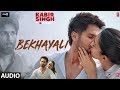 Kabir singh bekhayali full audio  shahid kapoor kiara advani  sandeep reddy vanga