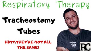Respiratory Therapy  Tracheostomy Tubes Review