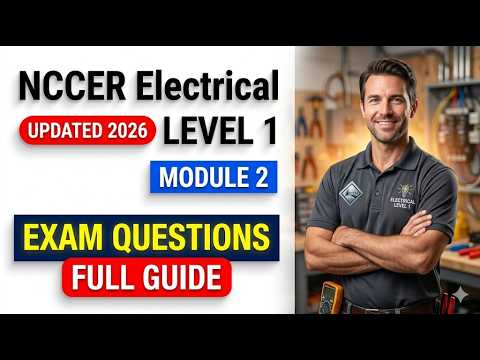 2026 NCCER Electrical Level 1 Module 2 Review: Essential Exam Questions and Theory Mastery