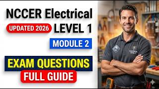 2026 NCCER Electrical Level 1 Module 2 Review: Essential Exam Questions and Theory Mastery
