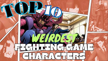 Top 10 Weirdest fighting game characters