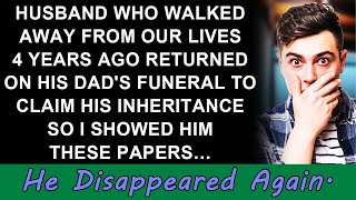 Information My husband came back to claim his inheritance during his dad's funeral, four years after leaving us. News