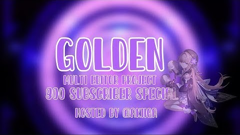 Golden MEP || 800 Subscriber special || Multi editor Project