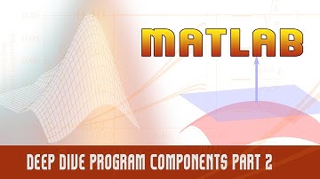 40. | Matlab Programming Deep Dive Program Components   Part 2 | - MATLAB