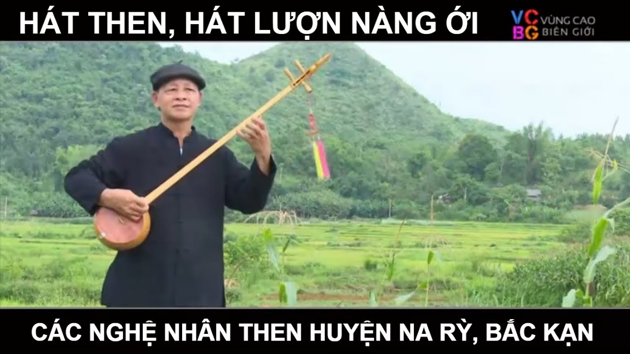 Hát then, hát lượn nàng ới của các nghệ nhân then huyện Na Rỳ, Bắc Kạn