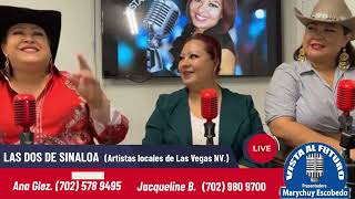 LAS DOS DE SINALOA / Ana González  &amp;  Jacqueline Banderas(artistas de las vegas nv) VISTA AL FUTURO 