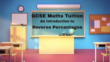 Reverse Percentages (GCSE higher and foundation)