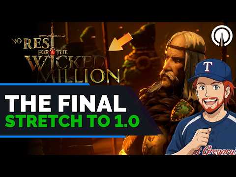 No Rest for the Wicked The Final Stretch Towards 1.0 Is NOW