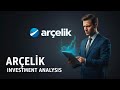 Arçelik 2026/3 Büyük Zarar Üzerine Gelen Hedef Fiyatlar 