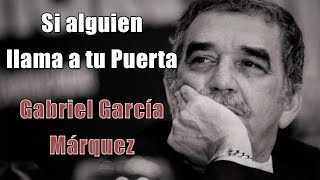 Tremendo Gabriel García Marquez!! - Si alguien llama a tu puerta - Voz Feneté