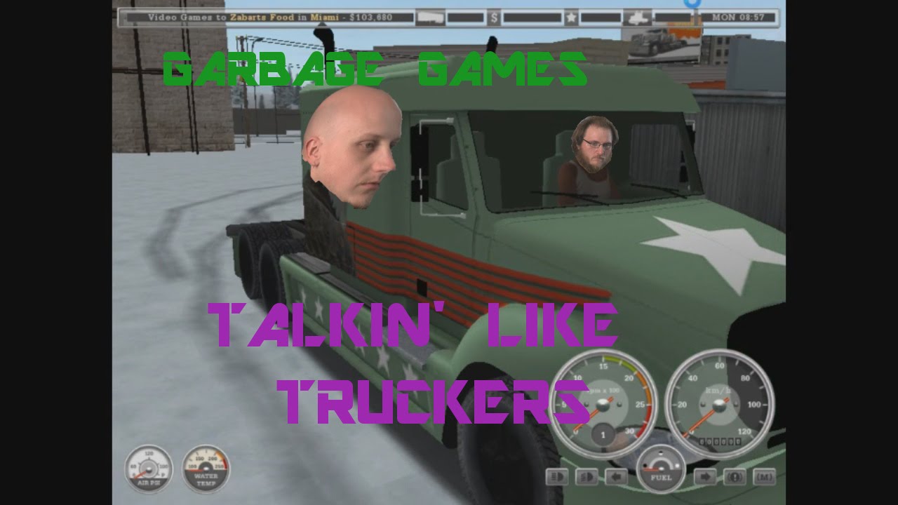 Garbage Games - Talkin' Like Truckers