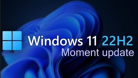 Windows 11 22H2 Major Moment 2 feature update KB5022913 now available: Here