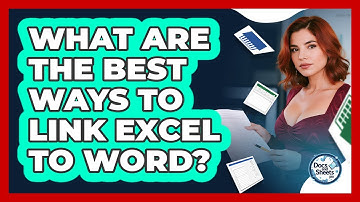 What Are The Best Ways To Link Excel To Word? - Docs and Sheets Pro