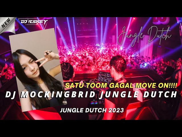 SATU ROOM GAGAL MOVE ON !! DJ MOCKINGBIRD NEW JUNGLE DUTCH 2023 FULL BASS class=