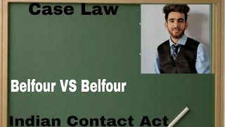 Balfour vs Balfour case law /INDIAN CONTACT ACT 1872 /intention to create legal relation / 2 parties