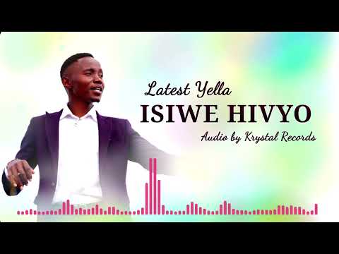 Latest Yella ISIWE HIVYO Official Music Audio