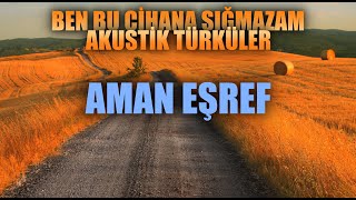 Aman Eşref 🎵 Enes Yolcu | Ben Bu Cihana Sığmazam Akustik Türküler