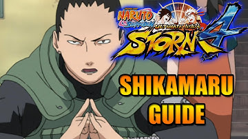 NARUTO STORM 4: SHIKAMARU CHARACTER GUIDE