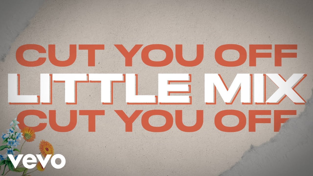 Little Mix - Cut You Off (Lyric Video)