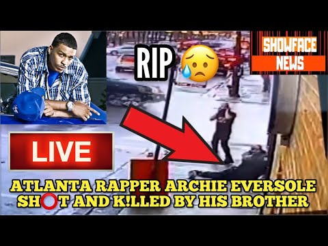ATLANTA RAP LEGEND ARCHIE EVERSOLE SH⭕️T AND K!LL3D BY BROTHER! 🤯 #ShowfaceNews