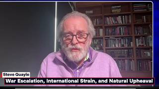 War Escalation, International Strain, and Natural Upheaval | Steve Quayle Full Interview