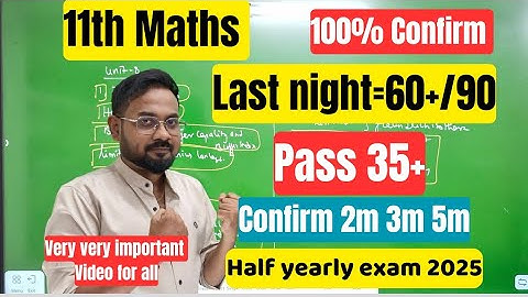 11th Maths-Last night=60+/90 or pass 35+ | Very very very very very important video-half yearly 2025