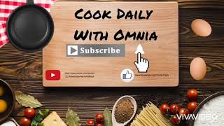 Cook Daily with Omnia. Subscribe and click the bell to get notifications for new videos