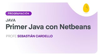 Primer Java con Netbeans  | Programación | Java | V1 | Egg Educación