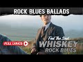 Whiskey Blues Rock 🍂 The Best of Classic Blues Songs | Relaxing Guitar Music for Night & Chill