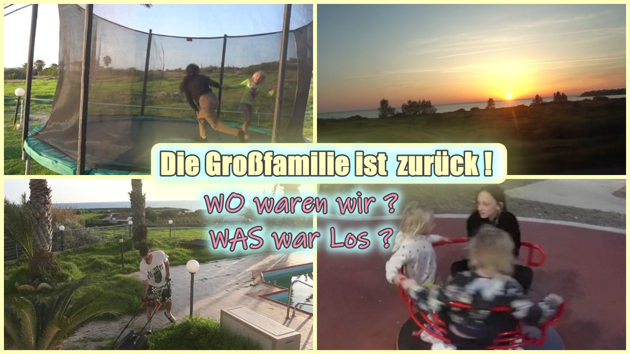 3 Monate YouTube Pause | WAS ist passiert ? | Unser Alltag auf Zypern | Die Großfamilie |