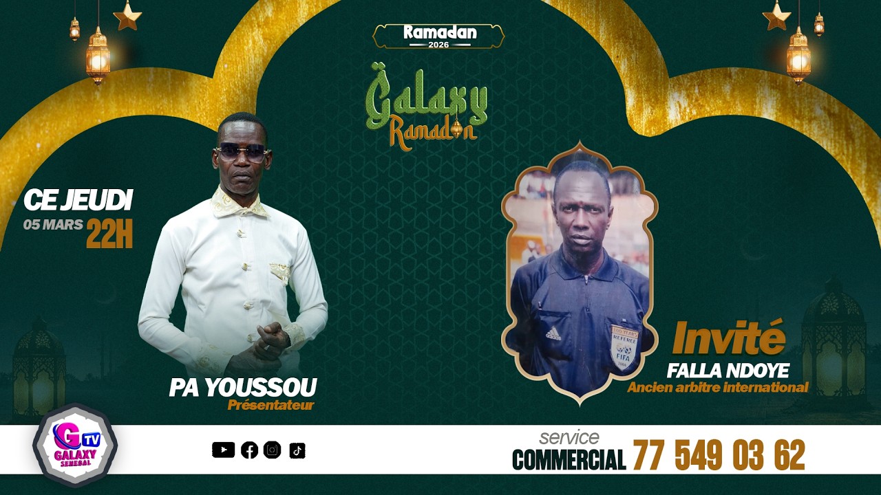 🔴[DIRECT ] GALAXY RAMADAN DU 05 MARS 2026 INVITE FALLA NDOYE ANCIEN ARBITRE INTERNATIONAL