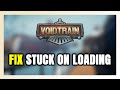 How to FIX Voidtrain Stuck on Loading Screen / Not Loading
