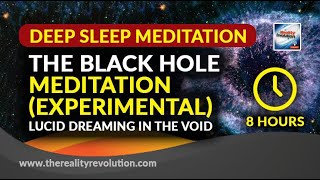 Deep Sleep Meditation : The Black Hole Meditation (Experimental) Lucid Dreaming In The Void 8 HOURS