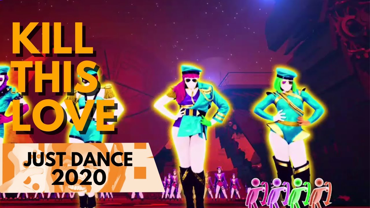 Just Dance 2020 KILL THIS LOVE BLACKPINK Gameplay - YouTube