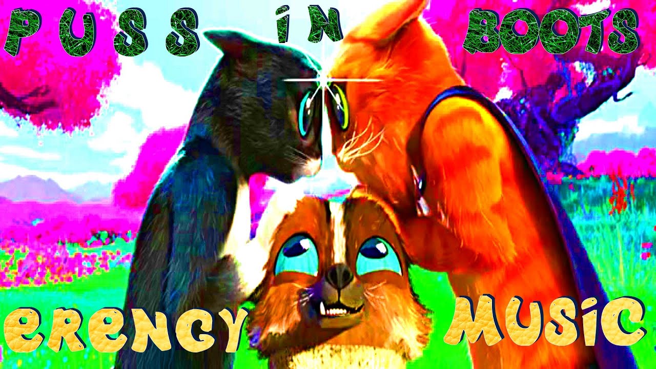 Puss in Boots Music Movie Clip Erengy Music YouTube