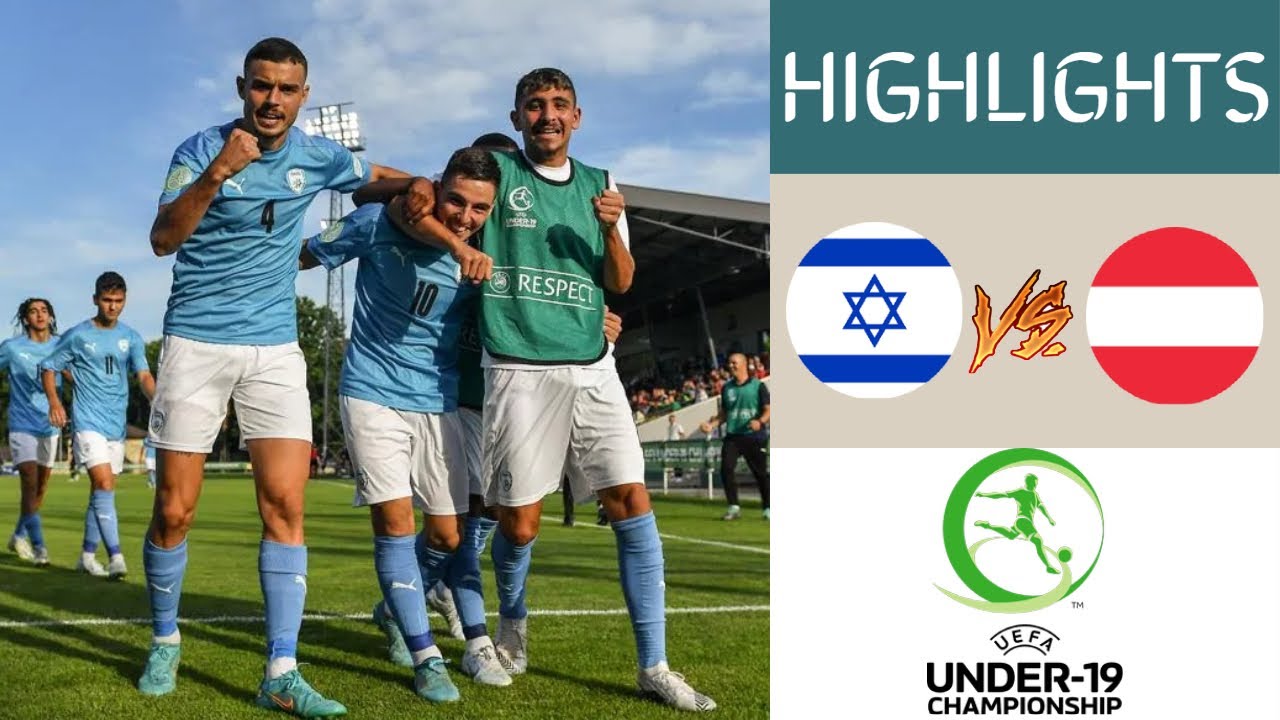 Israel vs Austria UEFA U19 Championship Highlights | Group B