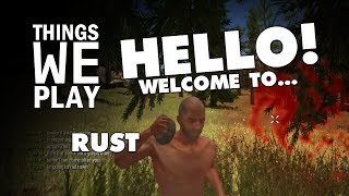 Hello! Welcome to Rust - Things We Play