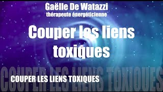 Puissante Méditation guidée pour Couper les liens toxiques by Gaelle De Watazzi 950,661 views 5 years ago 40 minutes