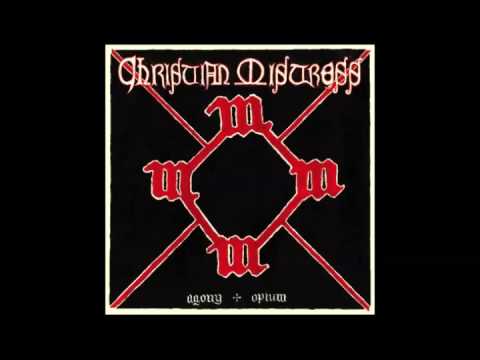 Christian Mistress - Agony And Opium (2010) full album