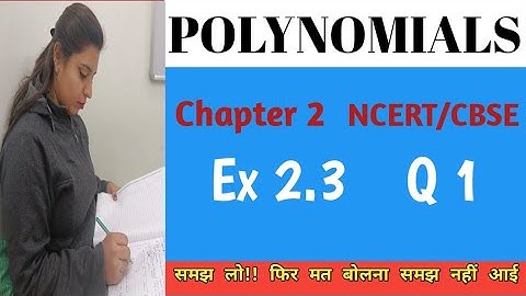 Class 9 Maths / Chapter 2 / Polynomials / Exercise 2.3 / Q1 / NCERT
