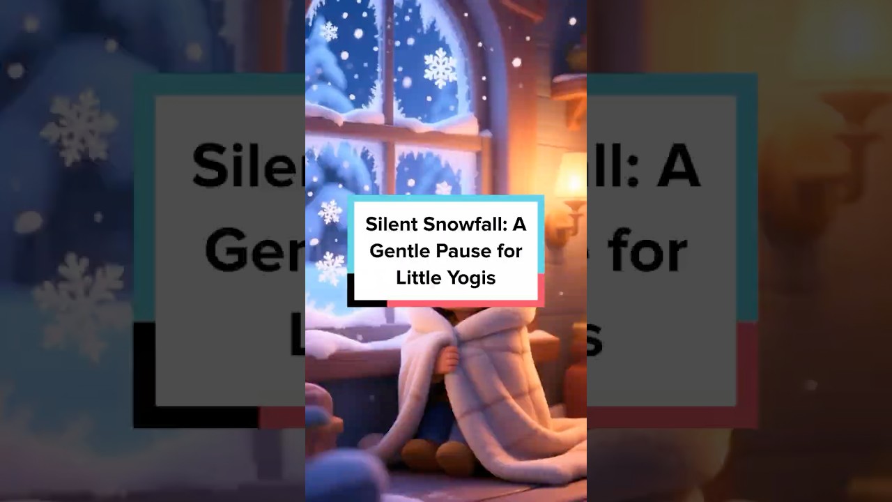 Silent Snowfall: A Gentle Pause for Little Yogis