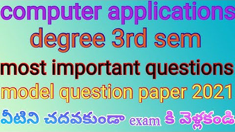 computer applications degree 3rd sem most important questions and model question paper 2021