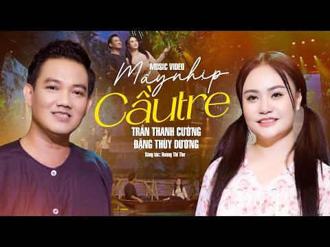 Nghe Là Nhớ Quê 🔥 Mấy Nhịp Cầu Tre – Trần Thanh Cường & Đặng Thùy Dương Ngọt Ngào Đậm Chất Miền Tây