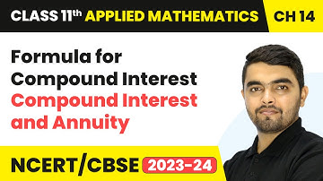 Formula for Compound Interest - Compound Interest & Annuity | Class 11 Applied Mathematics Ch 14
