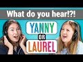 YANNY or LAUREL: What do you hear? (REACT)