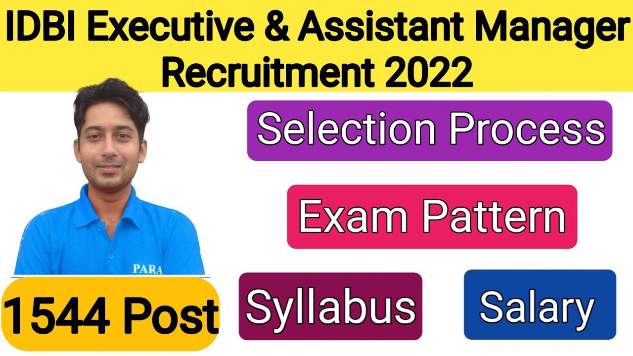 IDBI Bank Executive & Assistant Manager Vacancy 2022  | Syllabus | Exam Pattern | Salary