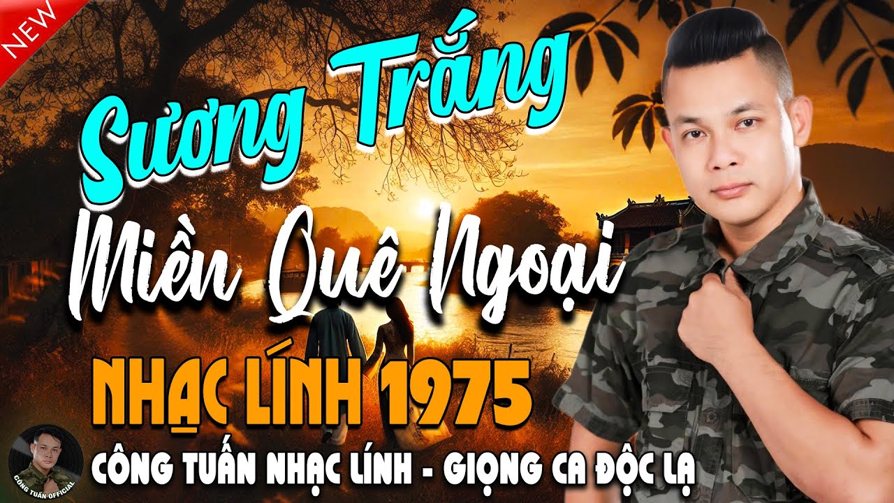 SƯƠNG TRẮNG MIỀN QUÊ NGOẠI-CÔNG TUẤN➤LK Nhạc Lính 1975 Tuyển Chọn➤NHẠC VÀNG XƯA HẢI NGOẠI ĐỘC LẠ2025