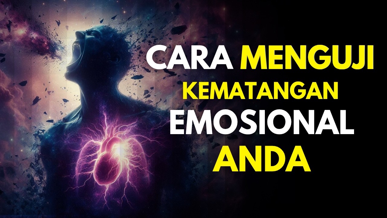 Cara Menguji Kematangan Emosional Anda