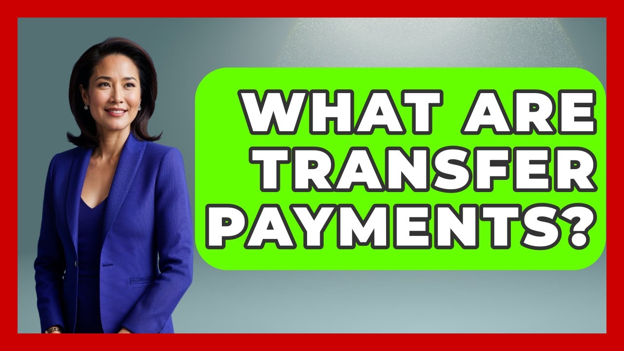What Are Transfer Payments? - Making Politics Simple